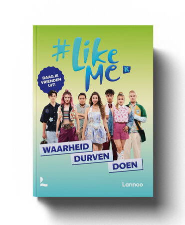 #LikeMe - Waarheid, durven of doen